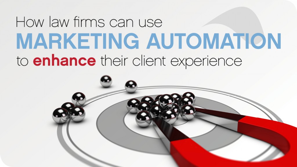 How law firms can use marketing automation to enhance their client experience